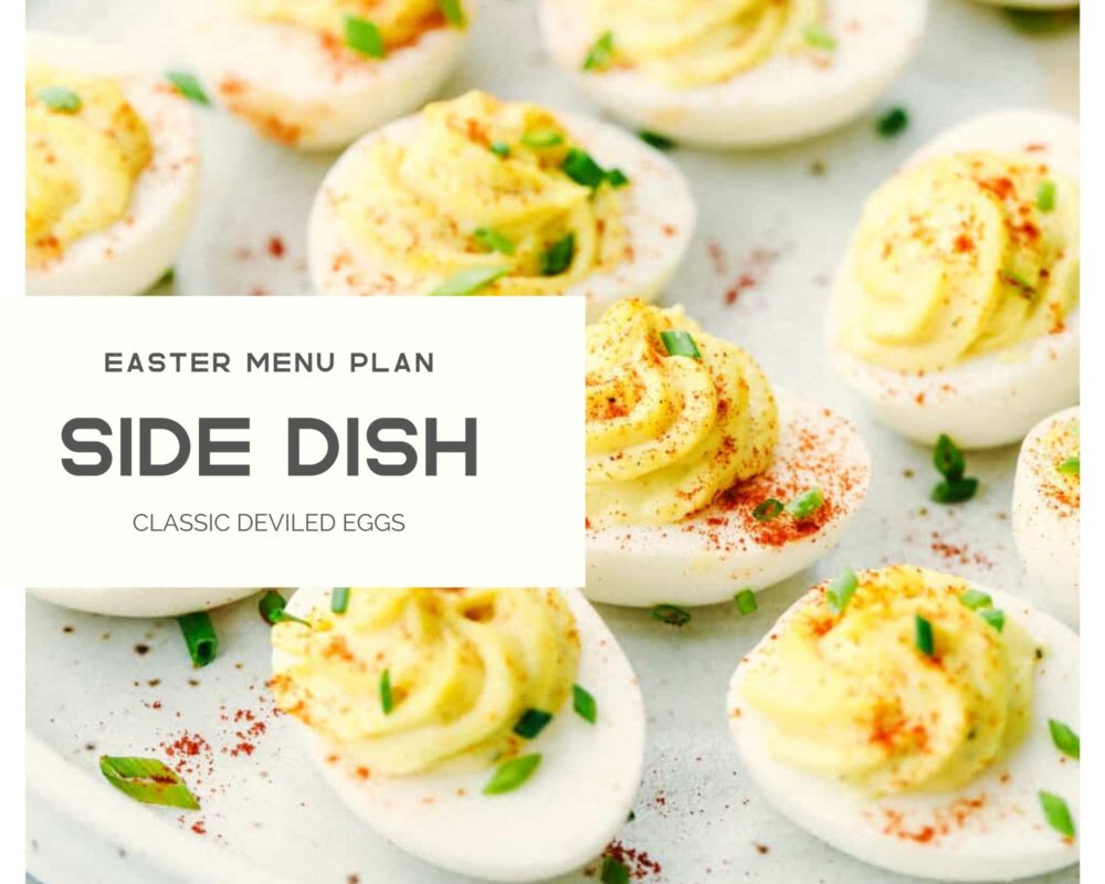 Side dish for the easter menu plan with a photo of classic deviled eggs.