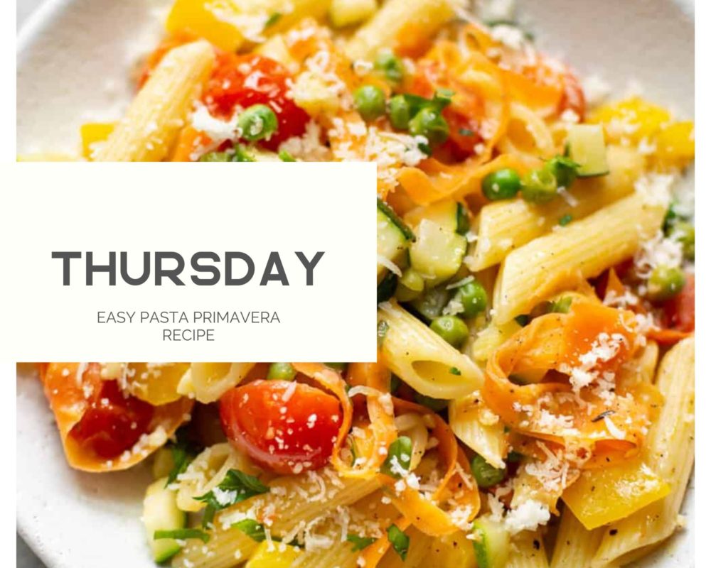 Thursday weekly menu plan photo of easy pasta primavera recipe. 