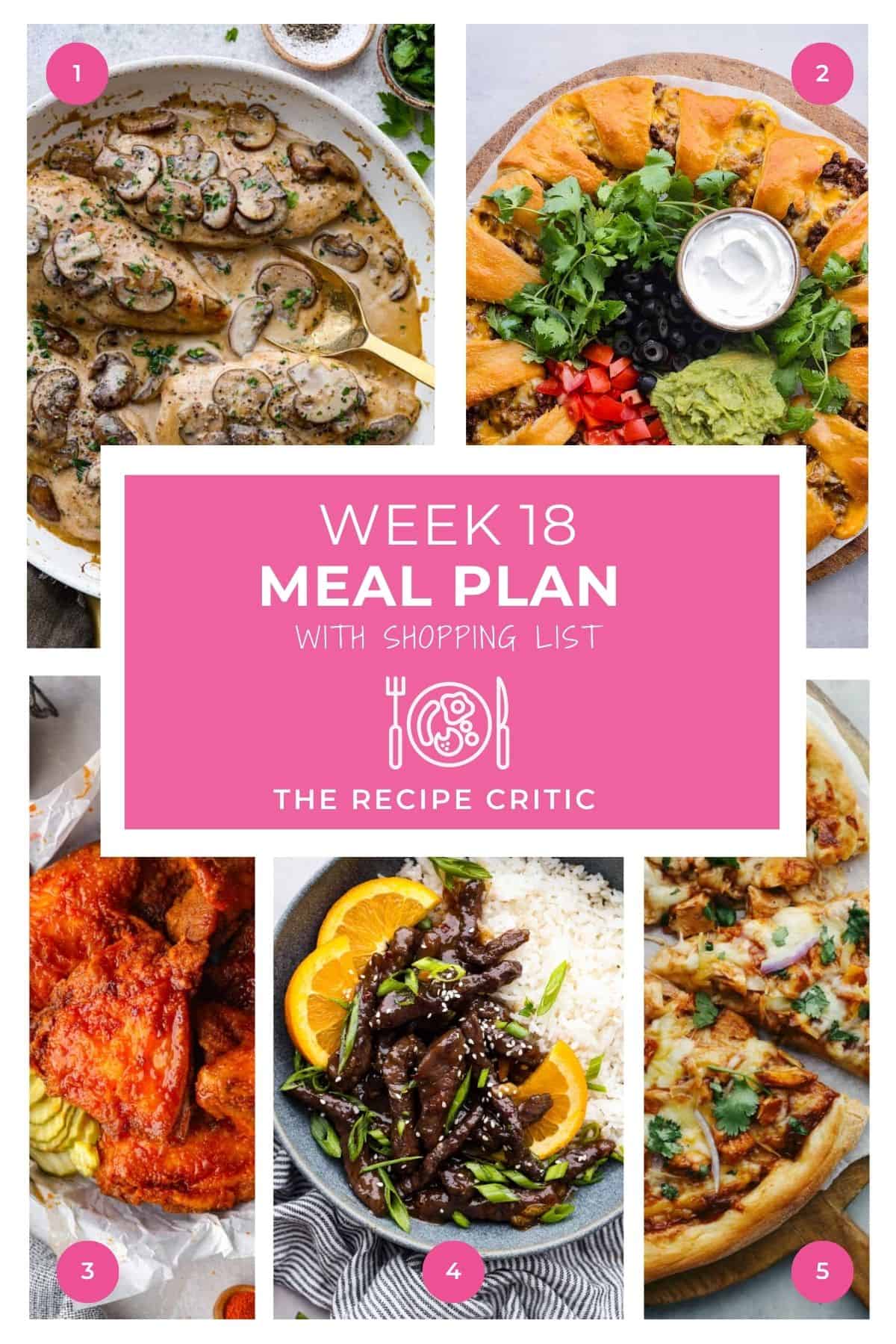 A collage of 5 recipe photos and a graphic that says week 18 meal plan and shopping list. 